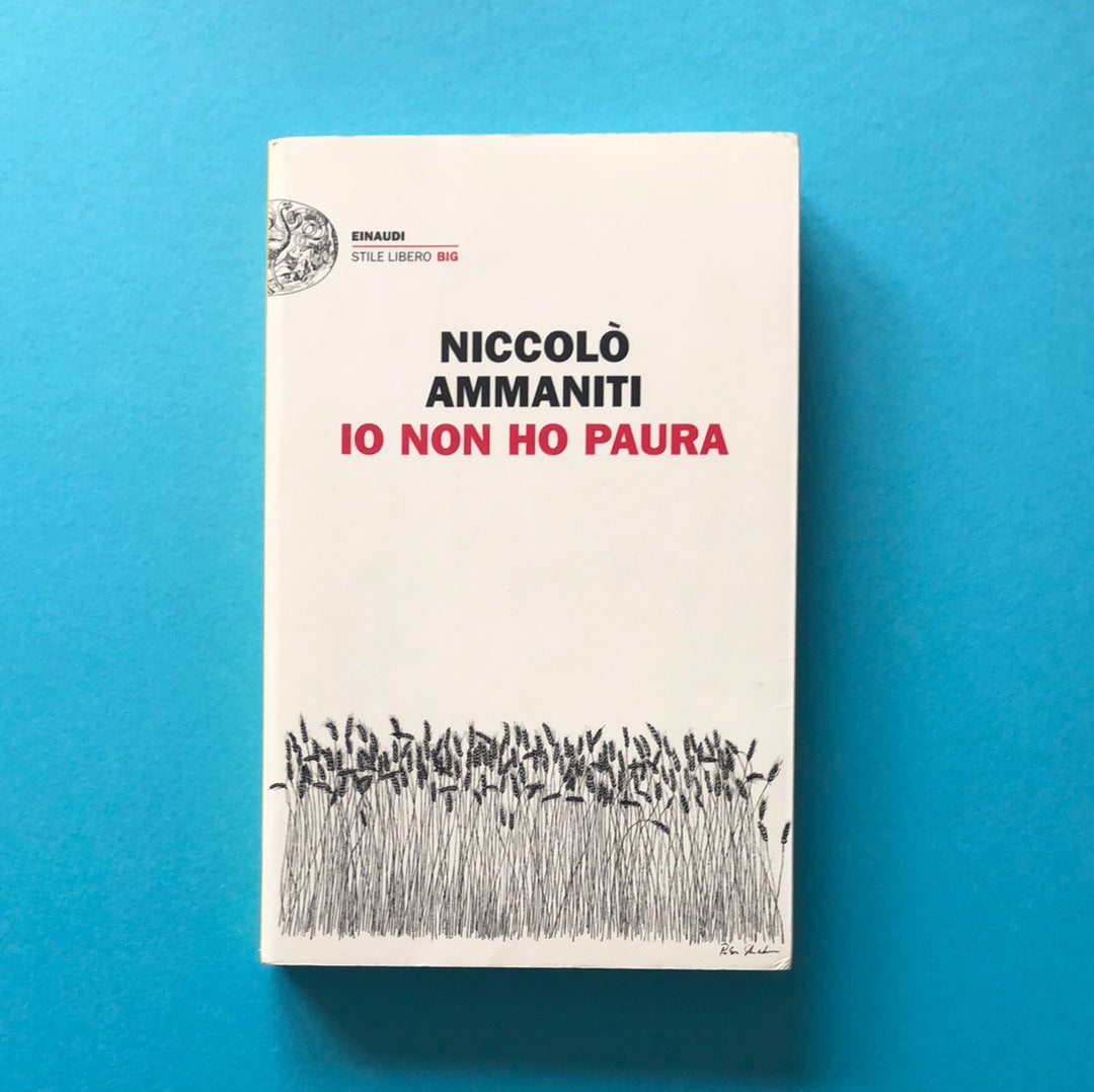 IO NON HO PAURA Niccolo' Ammaniti Einaudi 2003 #3678