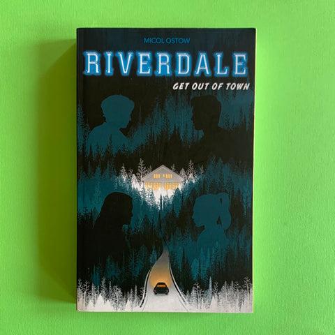 Riverdale. 2. Get out of town
