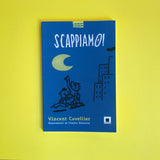 Scappiamo !