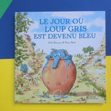 Le Jour où Loup Gris est devenu bleu