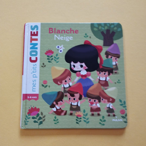 Mes p'tits contes. Blanche-Neige