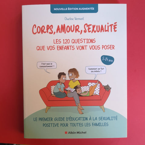 Corps, amour, sexualité : les 120 questions que vos enfants vont vous poser