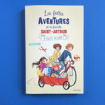 Les folles aventures de la famille Saint-Arthur. 02. A toute allure
