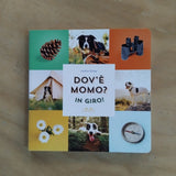 Dov'è Momo? In giro!