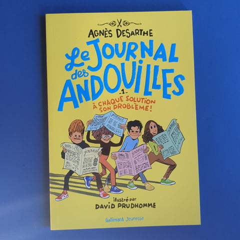 Le journal des andouilles. 01. À chaque solution son problème !