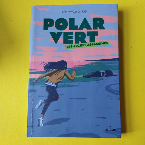 Polar vert. 01. Les algues assassines