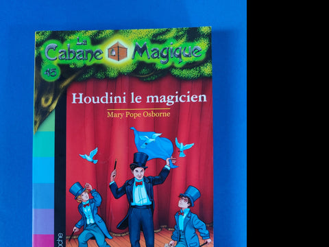 La cabane magique. 45. Houdini le magicien