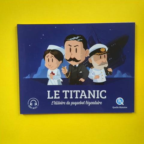 Le Titanic: L'histoire du paquebot légendaire