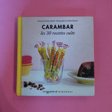 Carambar. Les 30 recettes culte