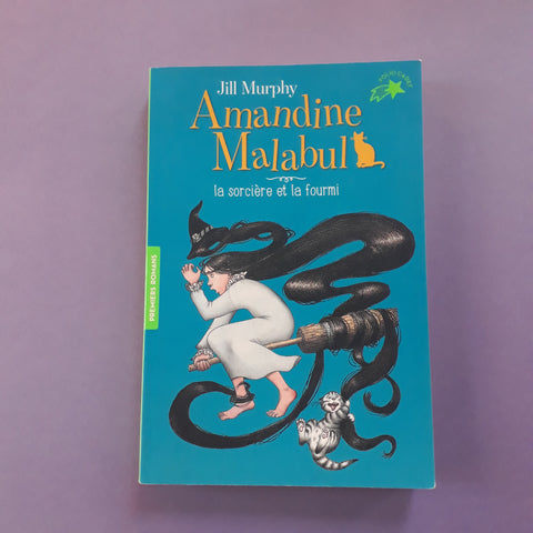 Amandine Malabul. La sorcière et la fourmi