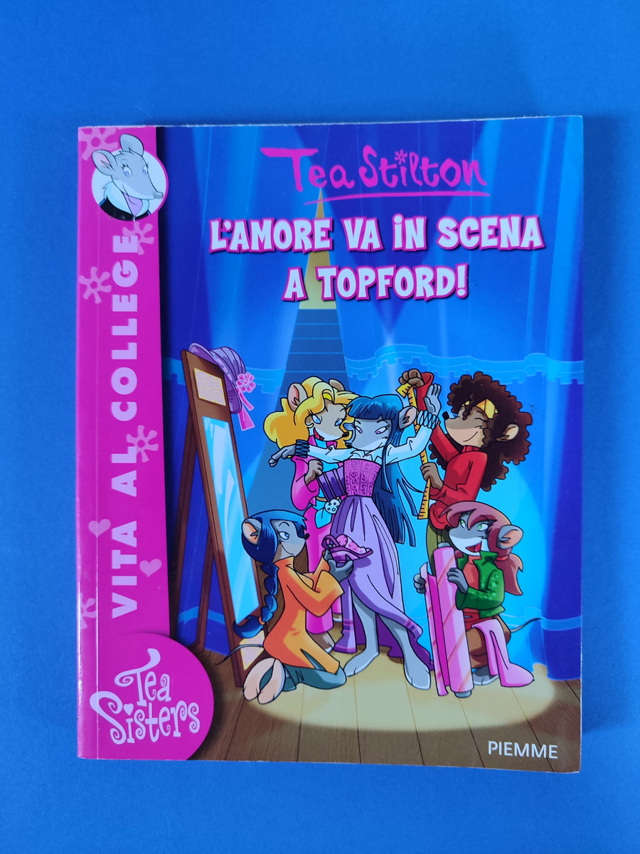 Tea Stilton. 01. L'amore va in scena a Topford! – Librairie William  Crocodile