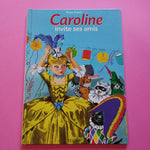 Caroline invite ses amis