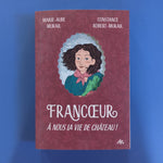 Francoeur. 02. À nous la vie de château !