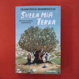 Sulla mia terra. Storie di israeliani e palestinesi