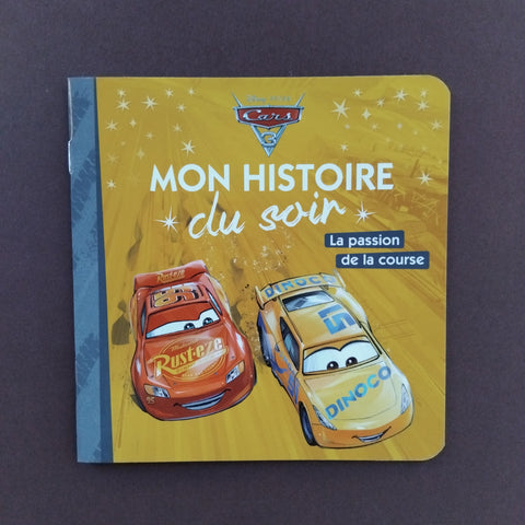 Mon Histoire du Soir. Cars : La passion de la course