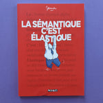 La Sémantique c'est élastique. 01