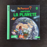 Dis pourquoi ? Protéger la planète