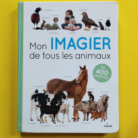 Mon imagier de tous les animaux en 400 photos