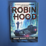 Robin Hood. 01. Hacking, braquage et rébellion