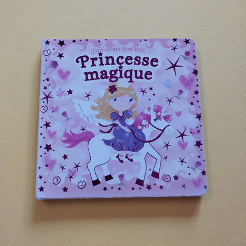 J'aimerais être une princesse magique