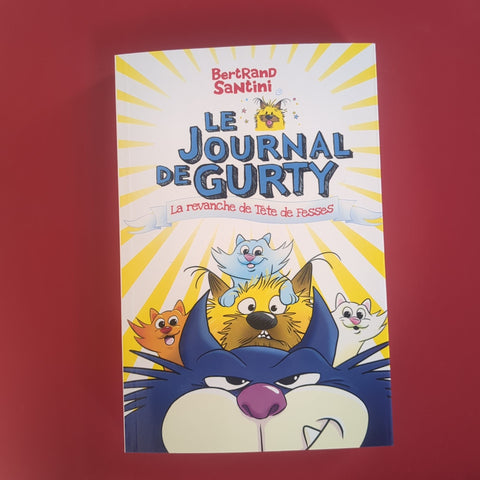 Le journal de Gurty. 09. La revanche de Tête de Fesses