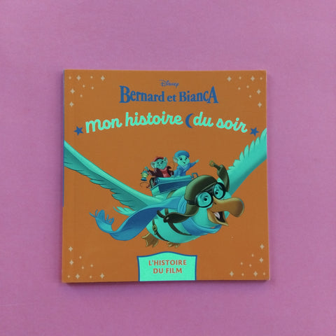 Mon Histoire du soir. Bernard et Bianca. L'histoire du film