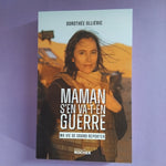 Maman s'en va-t-en guerre. Ma vie de grand reporter