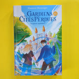 Des Gardiens des Cités Perdues. Le Roman graphique. 01