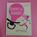 Dummies for Mummies