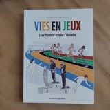 Vies en jeux: Leur flamme éclaire l'Histoire