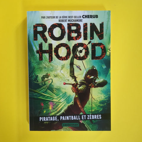 Robin Hood. 02. Piratage, paintball et zèbres