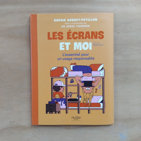 Les écrans et moi. L'essentiel pour un usag responsable
