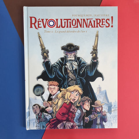 Révolutionnaires ! 02. Le grand désordre de l'an 1