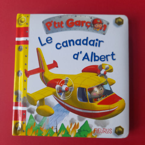 P'tit Garçon. 30. Le Canadair d'Albert