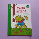 Taoki et compagnie. Taoki jardine