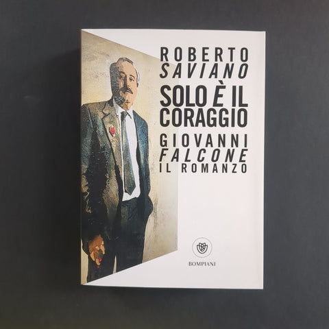 Solo è il coraggio. Giovanni Falcone