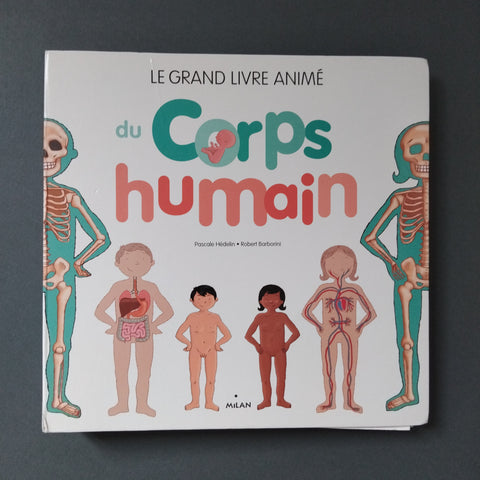 Le grand livre animé du corps humain