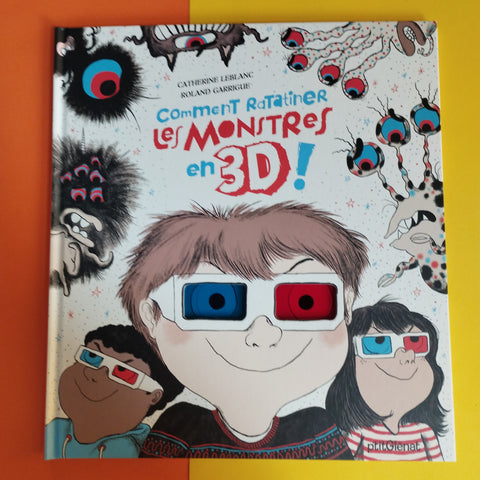 Comment ratatiner les monstres en 3D