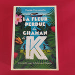La fleur perdue du Chaman K.