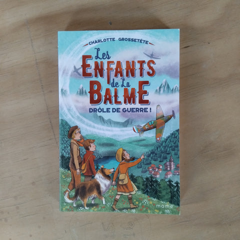 Les enfants de la Balme. Drôle de guerre !