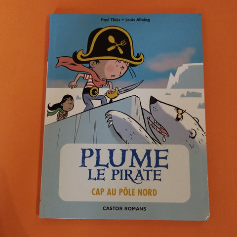 Plume le pirate. 08. Cap au Pôle Nord