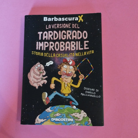 La versione del tardigrado improbabile. Storia della casualità nella vita