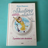 Skating School. Scuola di pattinaggio. 01. I pattini dei desideri
