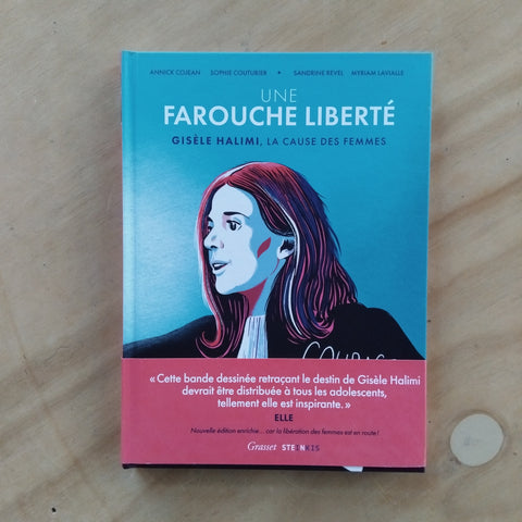 Une farouche liberté. Gisèle Halimi, la cause des femmes