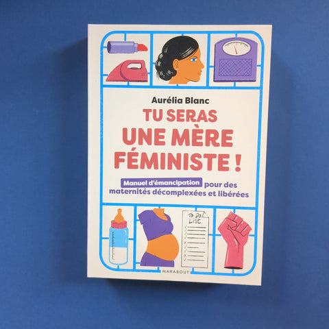 Tu seras une mère féministe !