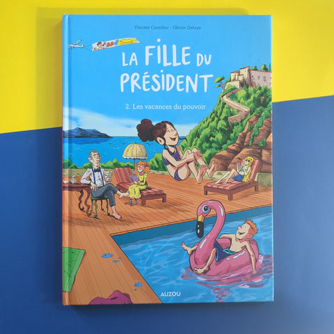 La fille du président. 02 Les vacances du pouvoir