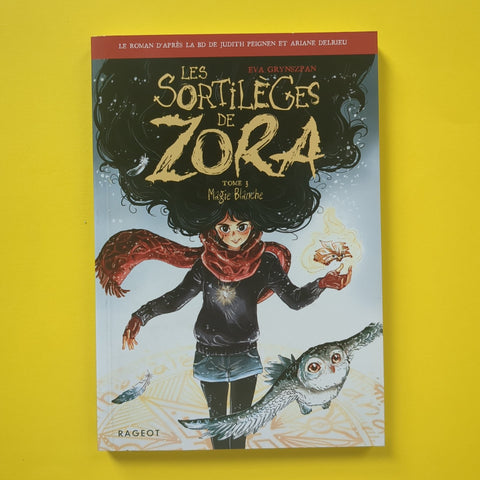 Les Sortilèges de Zora. 03. Magie blanche. Le roman