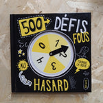 500 défis fous au hasard !