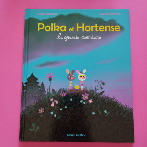 Polka et Hortense. La grande aventure