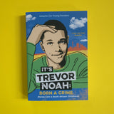 It's Trevor Noah: Born a Crime: Stories from a South African Childhood
